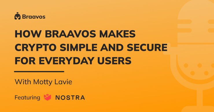 Simplifying Crypto for Everyday Users: Braavos’ Mission to Provide Secure Access to Digital Assets