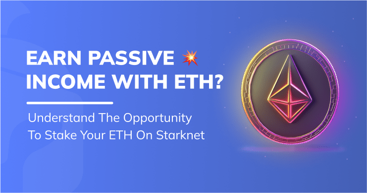 Starknet DeFi Pooling – How Can I Earn Passive Income with my ETH?