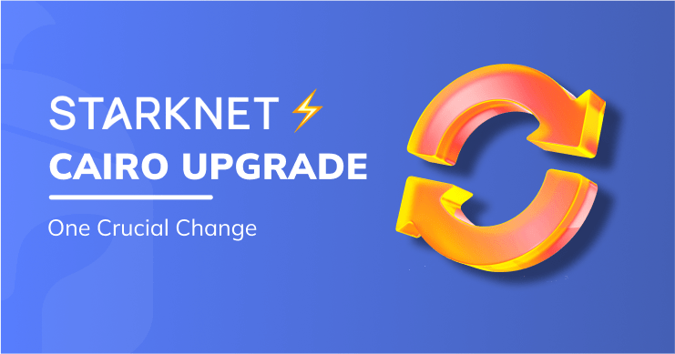 Starknet Cairo Upgrade: The One Crucial Change