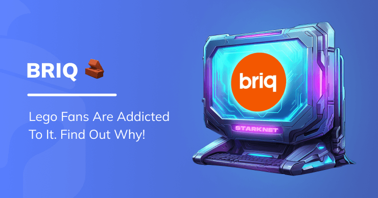 briq on Starknet: Where Legos and NFTs Meet for Fun and Profit