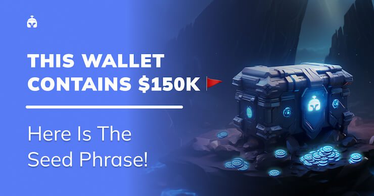 My Wallet Has $150K in It, and Here Is the Seed Phrase