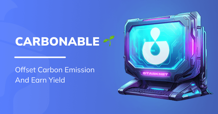 Carbonable: Real World Asset Platform To Offset Carbon Emission and Earn Yield