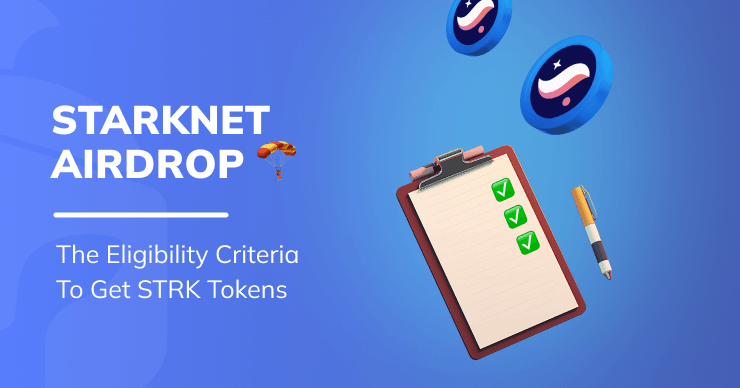 Starknet Airdrop: ¿Cumple con los criterios de elegibilidad para obtener tokens STRK?