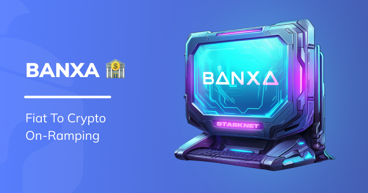 Banxa: How To Deposit Fiat into Crypto on Starknet